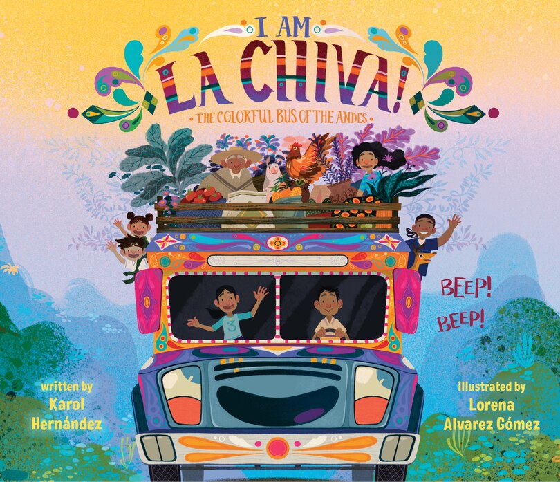 Front cover_I Am La Chiva!: The Colorful Bus of the Andes