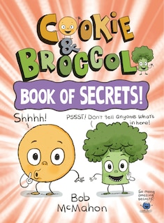 Front cover_Cookie & Broccoli: Book of Secrets!: A Graphic Novel