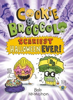 Front cover_Cookie & Broccoli: Scariest Halloween Ever!: A Graphic Novel