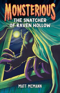 Front cover_The Snatcher of Raven Hollow (Monsterious, Book 2)