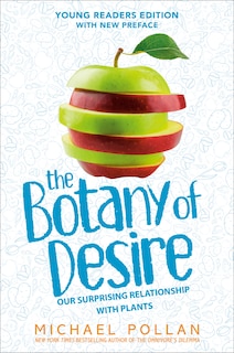 Front cover_The Botany of Desire Young Readers Edition