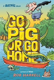 Couverture_Batpig: Go Pig Or Go Home