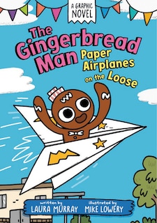 Couverture_The Gingerbread Man: Paper Airplanes on the Loose: A Graphic Novel