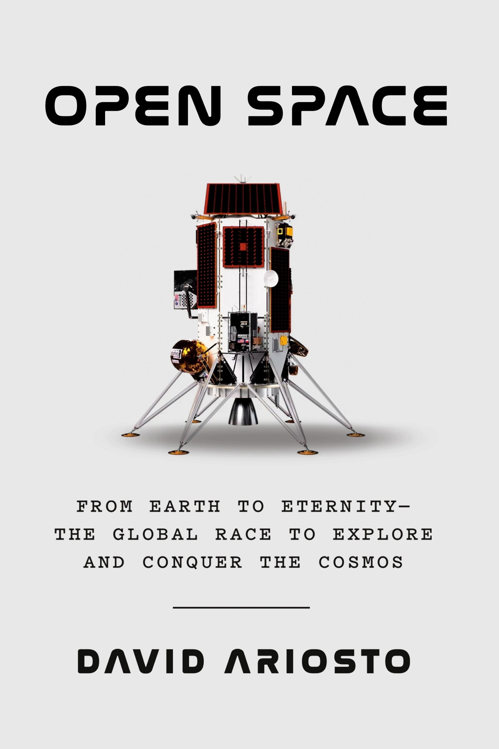 Open Space: From Earth To Eternity--the Global Race To Explore And