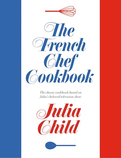 The French Chef Cookbook