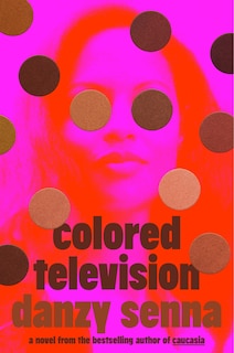 Front cover_Colored Television (A GMA Book Club Pick)