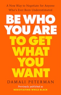 Front cover_Be Who You Are to Get What You Want