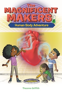 Front cover_The Magnificent Makers #7: Human Body Adventure