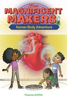 Front cover_The Magnificent Makers #7: Human Body Adventure