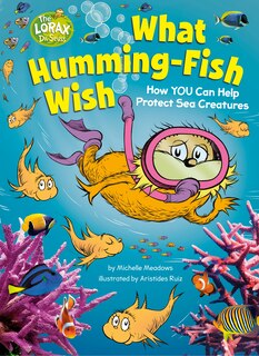 Front cover_What Humming-Fish Wish: How YOU Can Help Protect Sea Creatures