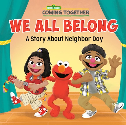 We All Belong (sesame Street): A Story About Neighbor Day