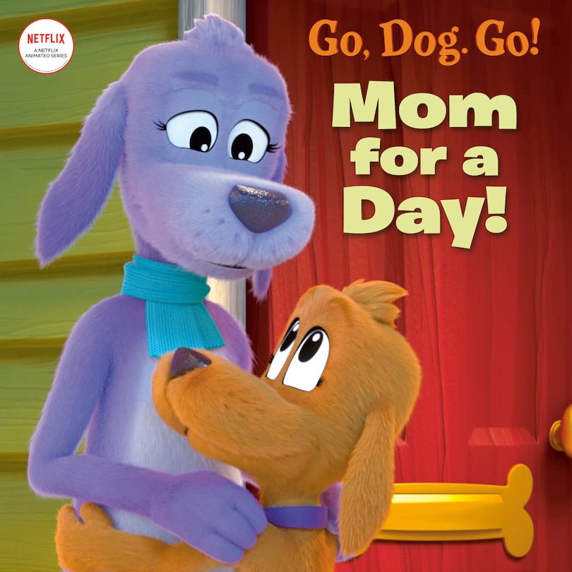 Front cover_Mom For a Day! (Netflix: Go, Dog. Go!)