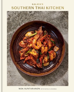 Front cover_Kalaya's Southern Thai Kitchen: A Cookbook