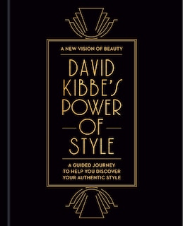 David Kibbe's Power of Style: A Guided Journey to Help You Discover Your Authentic Style