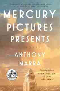Mercury Pictures Presents: A Novel by Anthony Marra