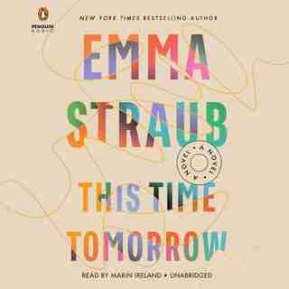 This Time Tomorrow: A Novel by Emma Straub
