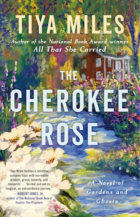 The Cherokee Rose: A Novel of Gardens and Ghosts