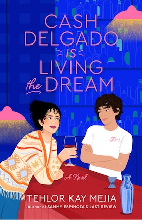 Cash Delgado Is Living the Dream: A Novel