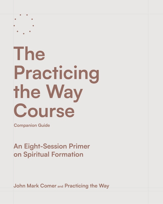 Front cover_The Practicing the Way Course Companion Guide