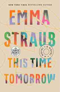 This Time Tomorrow: A Novel by Emma Straub