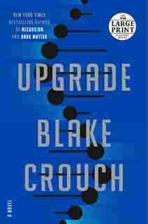 Upgrade: A Novel by Blake Crouch