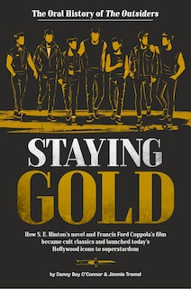 Front cover_Staying Gold: The Oral History of The Outsiders