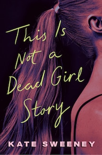 Front cover_This Is Not a Dead Girl Story