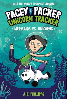 Front cover_Pacey Packer, Unicorn Tracker 3: Mermaids vs. Unicorns