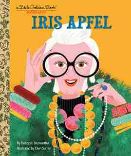 Iris Apfel: A Little Golden Book Biography by Deborah Blumenthal