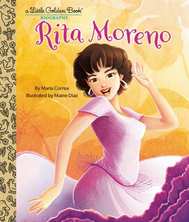 Couverture_Rita Moreno: A Little Golden Book Biography