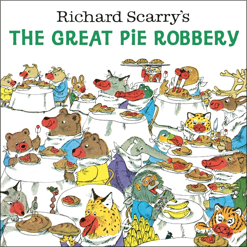 Front cover_Richard Scarry's The Great Pie Robbery