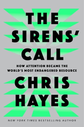 The Sirens' Call: How Attention Became the World's Most Endangered Resource