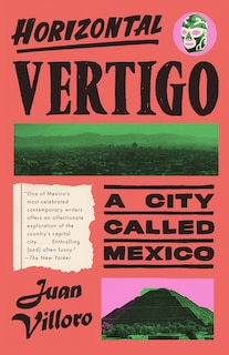 Horizontal Vertigo: A City Called Mexico