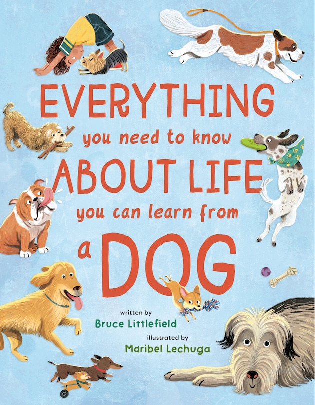 Front cover_Everything You Need to Know About Life You Can Learn from a Dog