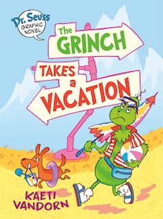 Front cover_Dr. Seuss Graphic Novel: The Grinch Takes a Vacation