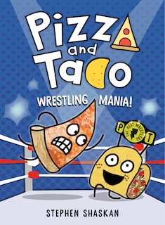 Front cover_Pizza and Taco: Wrestling Mania!