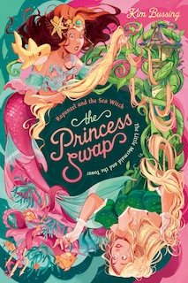 Front cover_Rapunzel and the Sea Witch (or, The Little Mermaid and the Tower)