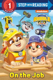 Front cover_On the Job (PAW Patrol: Rubble & Crew)