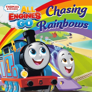 Front cover_Chasing Rainbows (Thomas & Friends: All Engines Go)