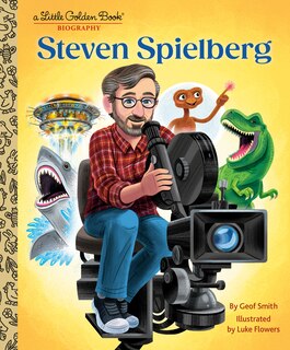 Front cover_Steven Spielberg: A Little Golden Book Biography
