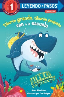 Front cover_Tiburón grande, tiburón pequeño van a la escuela (Big Shark, Little Shark Go to School Spanish Edition)