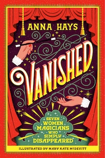 Front cover_Vanished: Seven Women Magicians Who Simply Disappeared