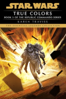 Front cover_True Colors: Star Wars Legends (Republic Commando)