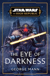 Front cover_Star Wars: The Eye of Darkness (The High Republic)