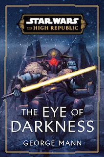 Star Wars: The Eye of Darkness (The High Republic)