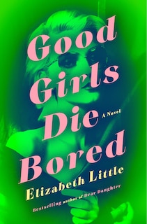 Front cover_Good Girls Die Bored