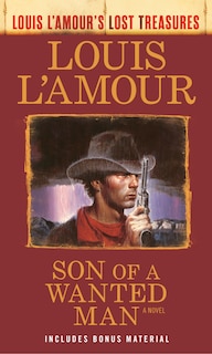 Front cover_Son of a Wanted Man (Louis L'Amour Lost Treasures)