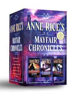 Anne Rice's Mayfair Chronicles: 3-Book Boxed Set: The Mayfair Witches, Lasher, and Taltos