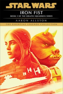 Front cover_Iron Fist: Star Wars Legends (Wraith Squadron)