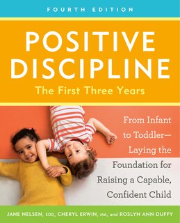 Front cover_Positive Discipline: The First Three Years, Fourth Edition